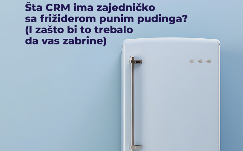 Bez CRM-a kao frižider bez reda